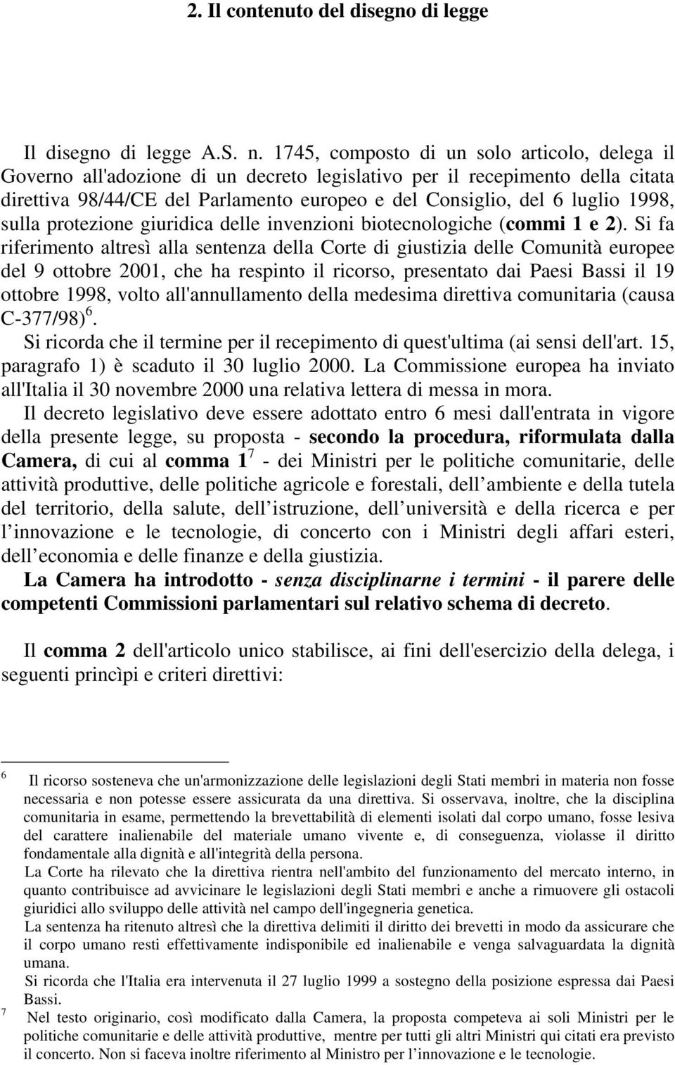 1998, sulla protezione giuridica delle invenzioni biotecnologiche (commi 1 e 2).