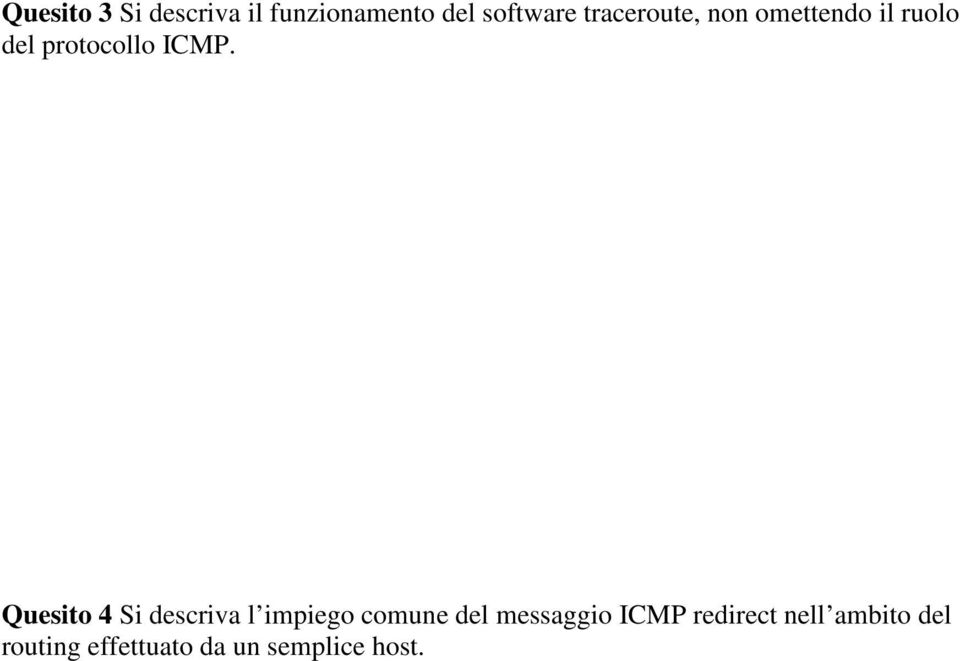 Quesito 4 Si descriva l impiego comune del messaggio ICMP