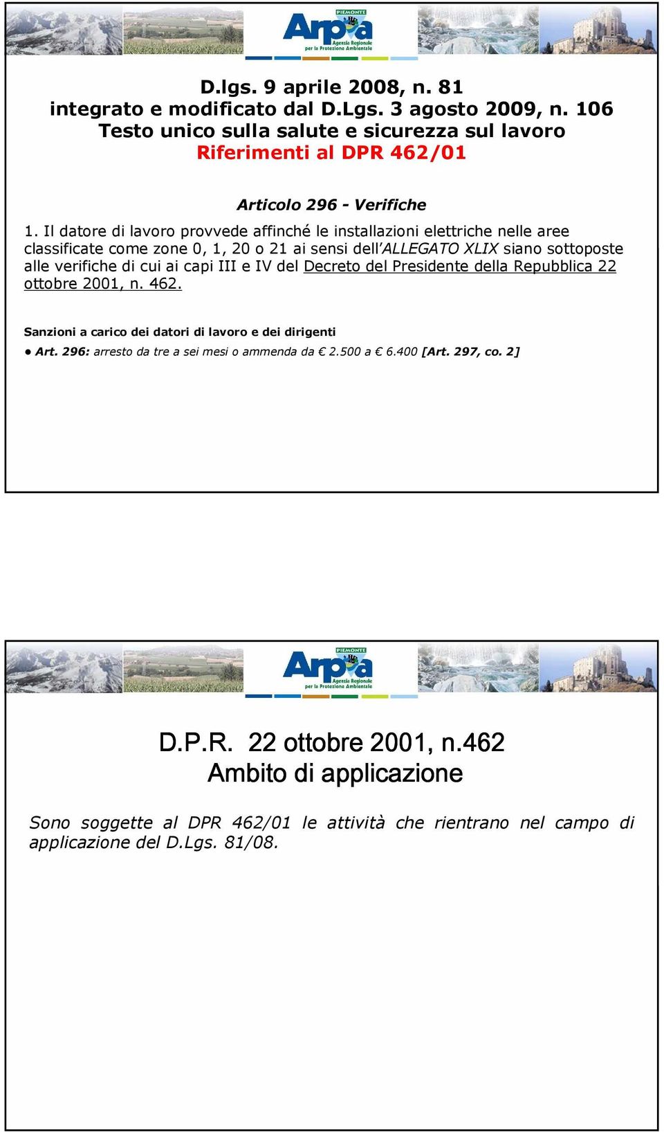 capi III e IV del Decreto del Presidente della Repubblica 22 ottobre 2001, n. 462. Sanzioni a carico dei datori di lavoro e dei dirigenti Art.