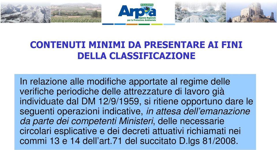 dare le seguenti operazioni indicative, in attesa dell emanazione da parte dei competenti Ministeri, delle