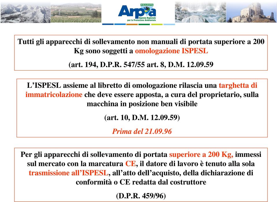 posizione ben visibile (art. 10, D.M. 12.09.