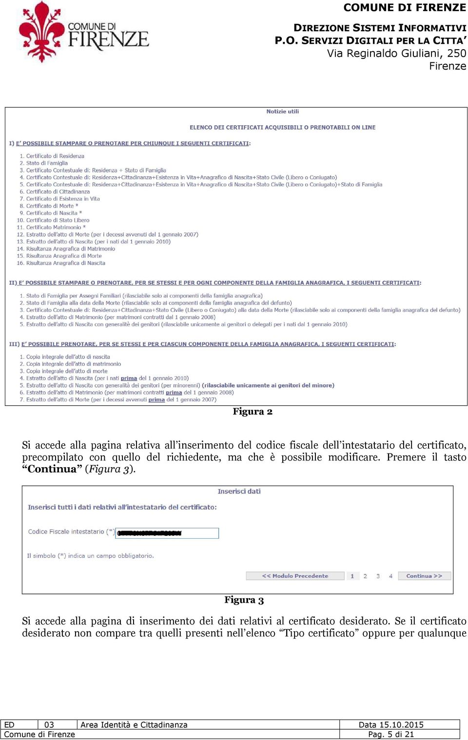 Figura 3 Si accede alla pagina di inserimento dei dati relativi al certificato desiderato.