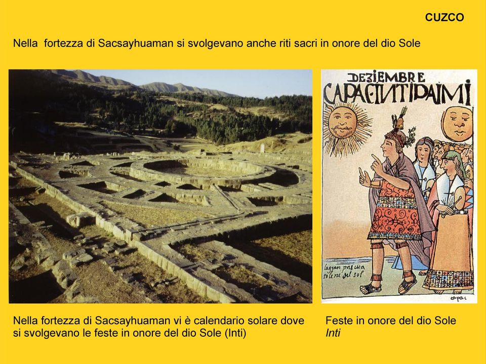 Sacsayhuaman vi è calendario solare dove si svolgevano le