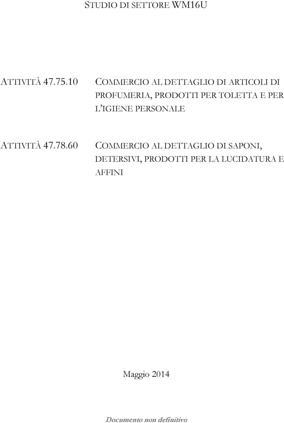 TOLETTA E PER L IGIENE PERSONALE ATTIVITÀ 47.78.