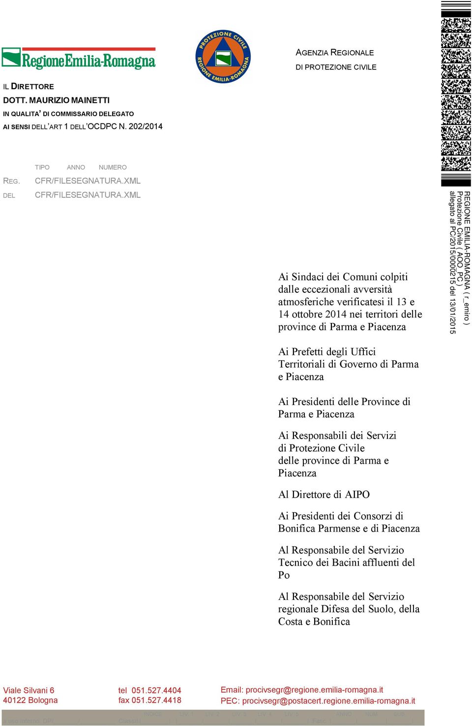 XML Ai Sindaci dei Comuni colpiti dalle eccezionali avversità atmosferiche verificatesi il 13 e 14 ottobre 2014 nei territori delle province di Parma e Piacenza Ai Prefetti degli Uffici Territoriali