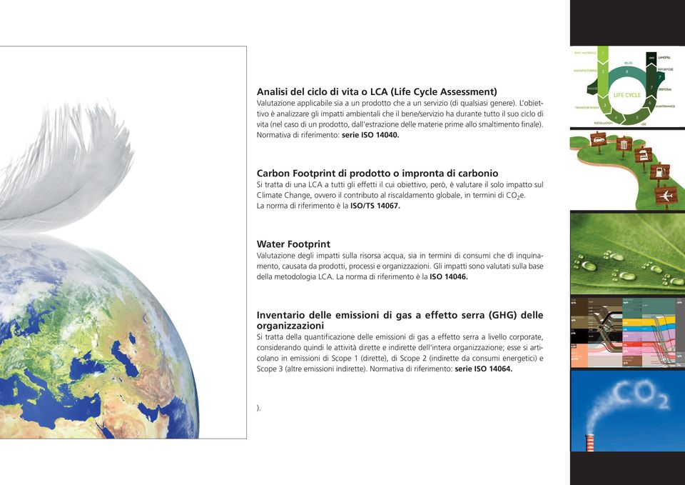 Normativa di riferimento: serie ISO 14040.