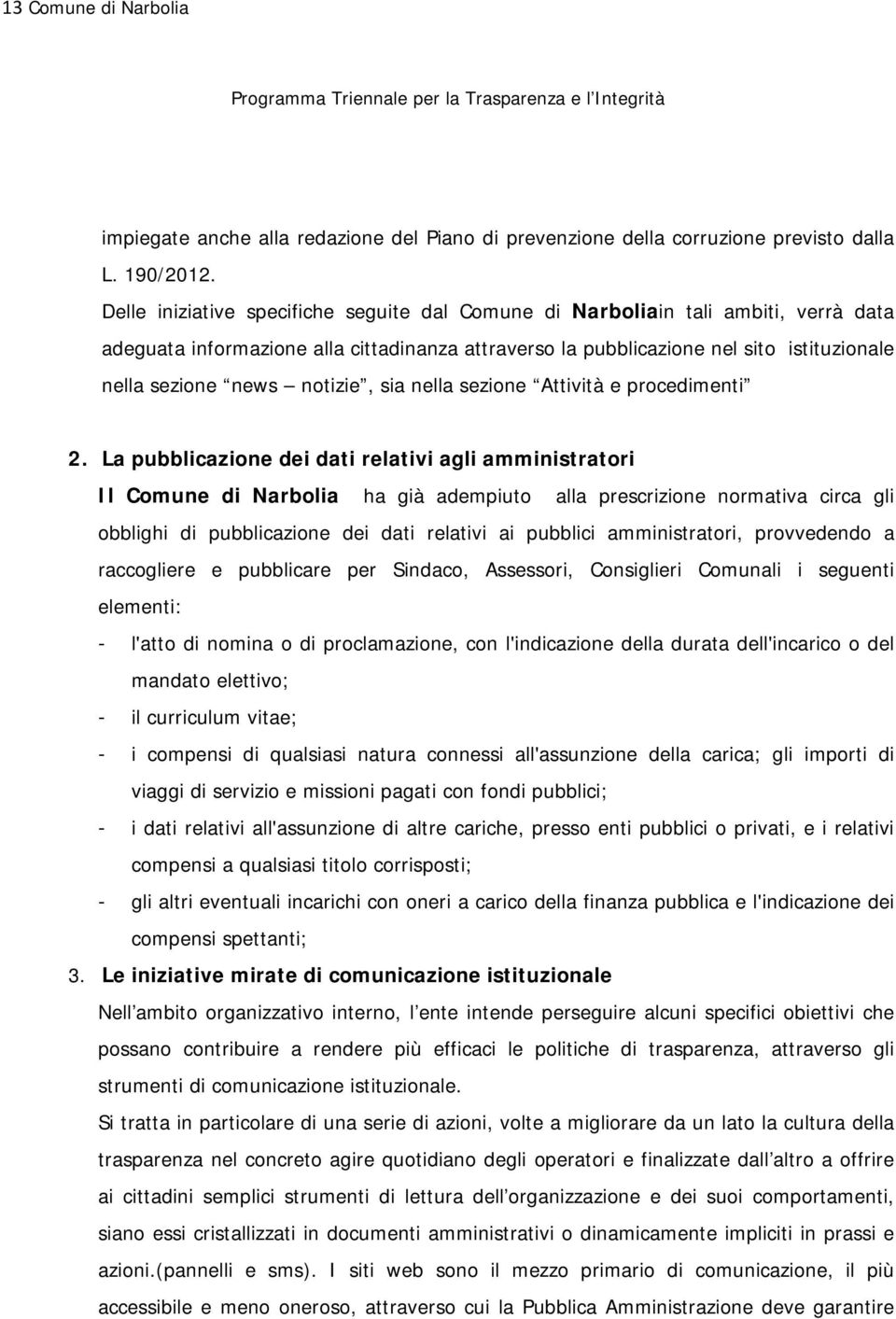 notizie, sia nella sezione Attività e procedimenti 2.