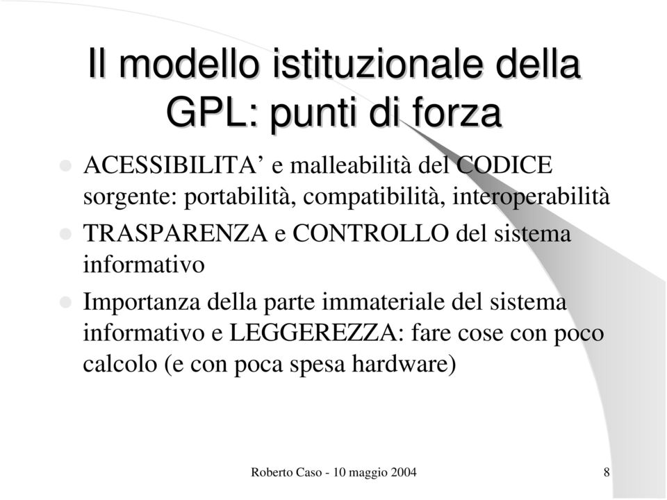 del sistema informativo Importanza della parte immateriale del sistema informativo e