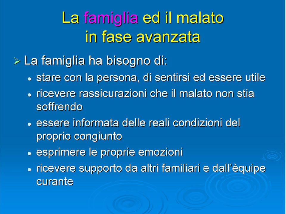 stia soffrendo essere informata delle reali condizioni del proprio congiunto