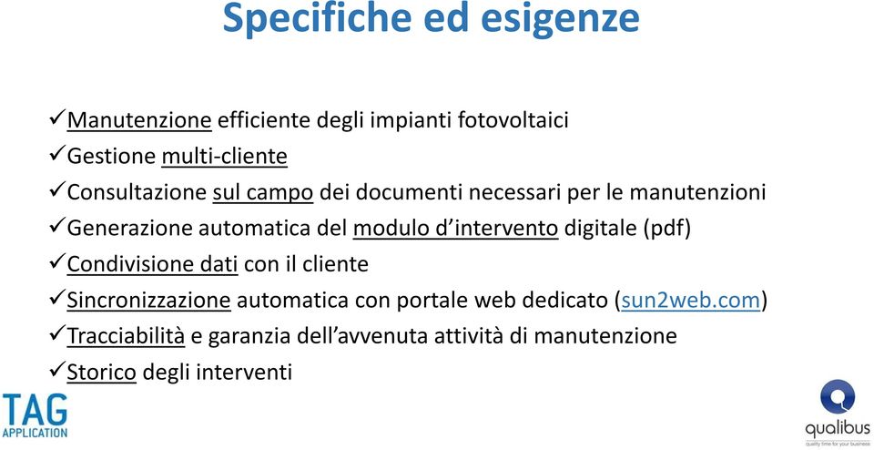 intervento digitale (pdf) Condivisione dati con il cliente Sincronizzazione automatica con portale web