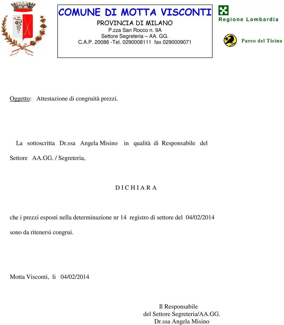 La sottoscritta in qualità di Responsabile del Settore AA.GG.