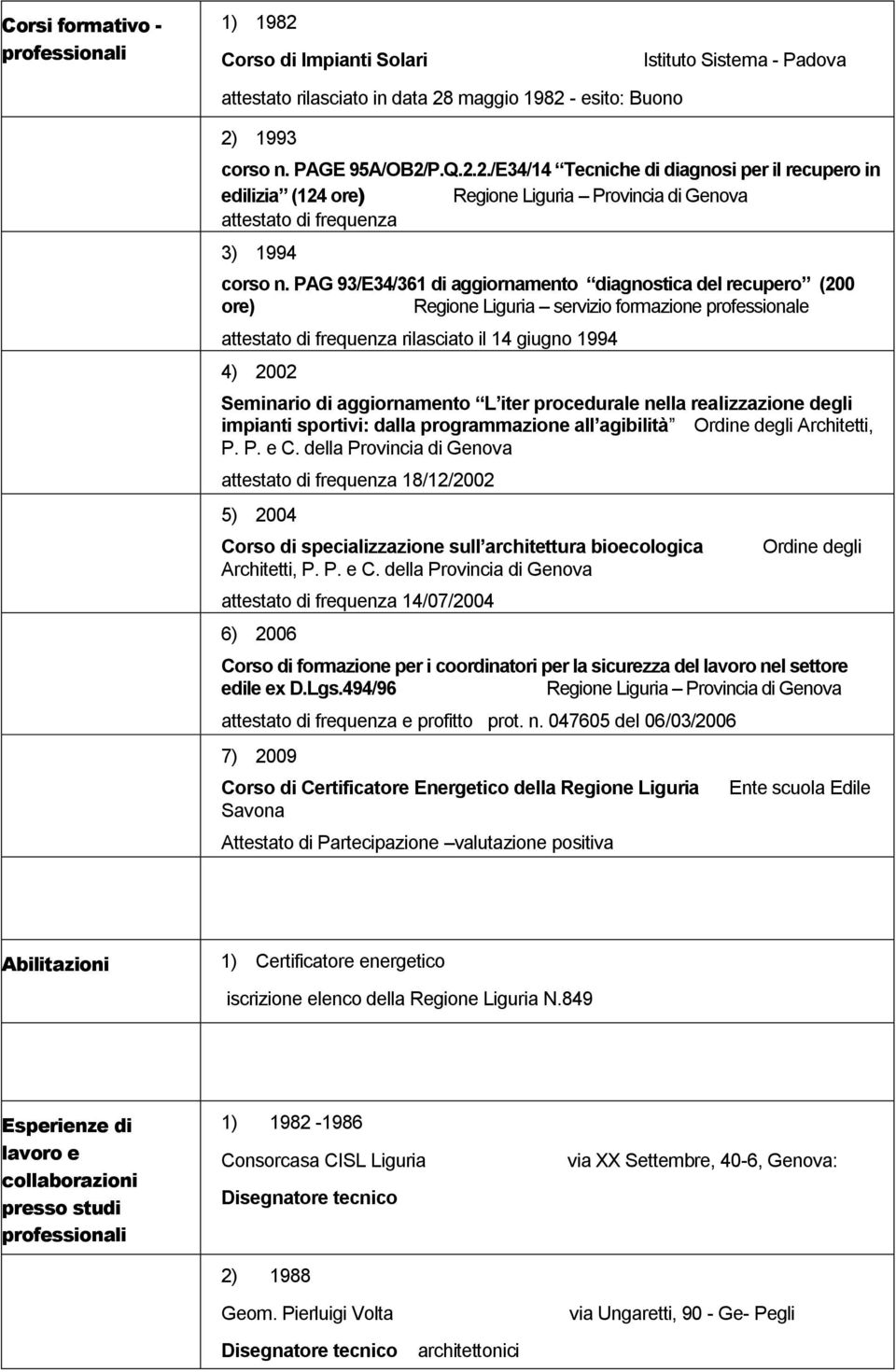 aggiornamento L iter procedurale nella realizzazione degli impianti sportivi: dalla programmazione all agibilità Ordine degli Architetti, P. P. e C.