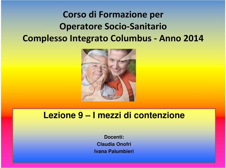 Columbus - Anno 2014 Lezione 9 I mezzi