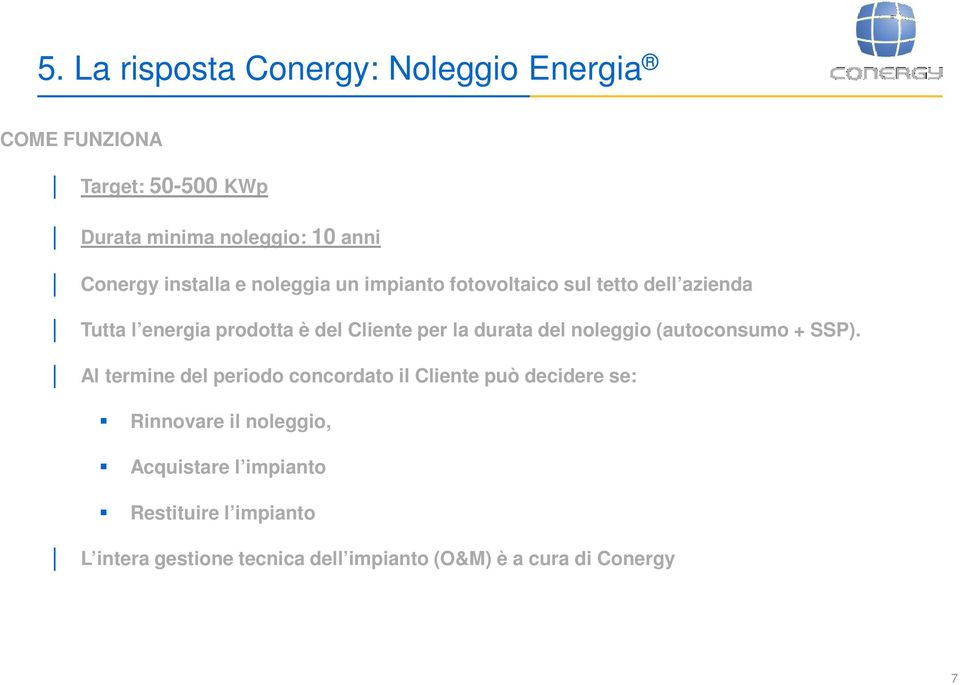 durata del noleggio (autoconsumo + SSP).