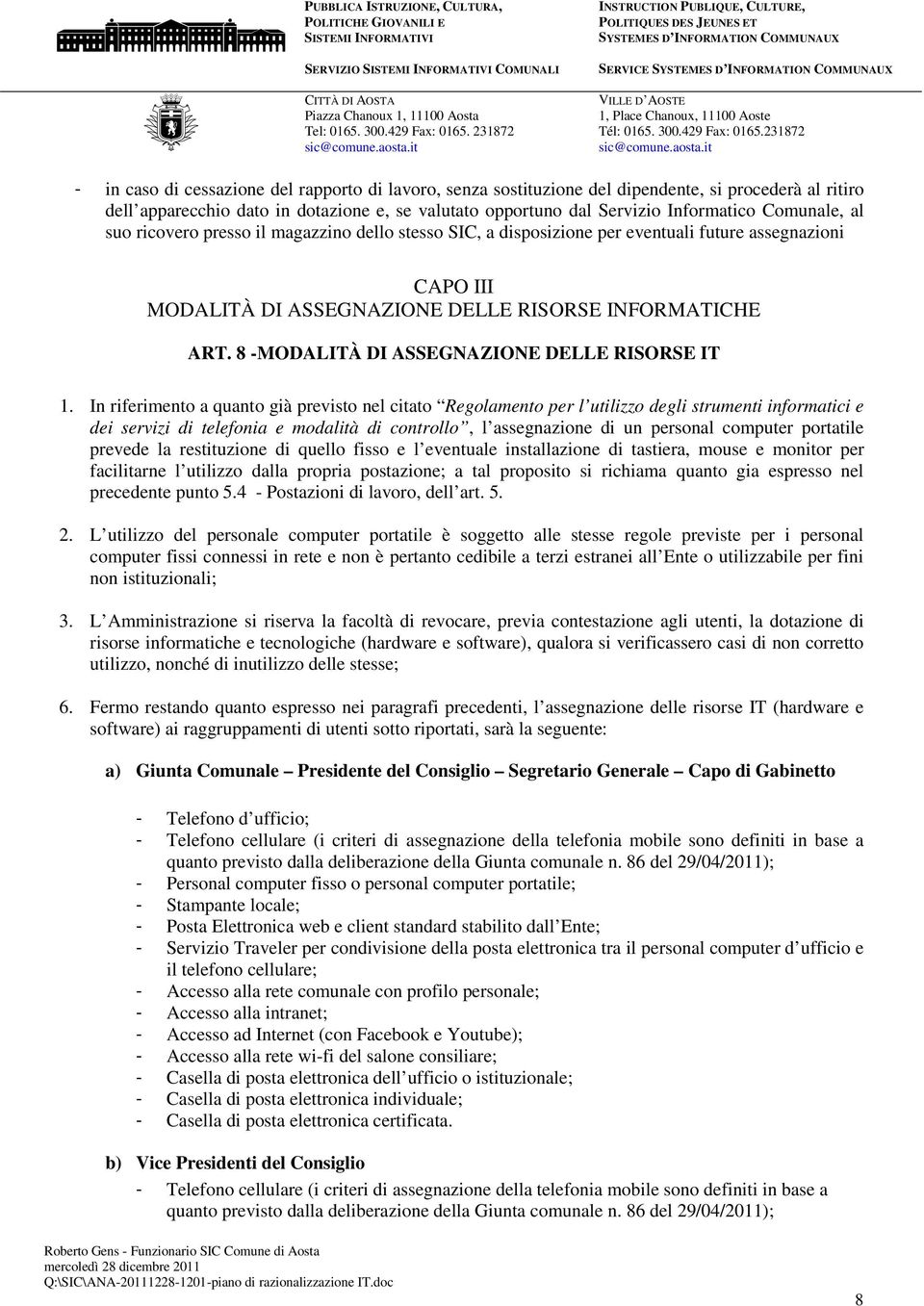 8 -MODALITÀ DI ASSEGNAZIONE DELLE RISORSE IT 1.