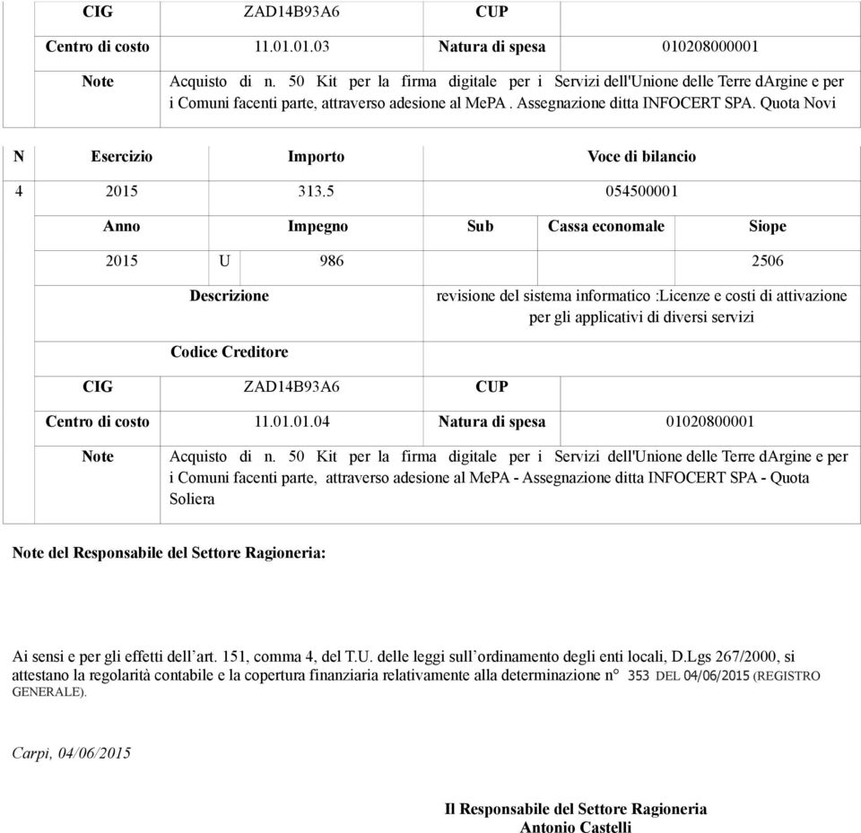 Quota Novi N Esercizio Importo Voce di bilancio 4 2015 313.