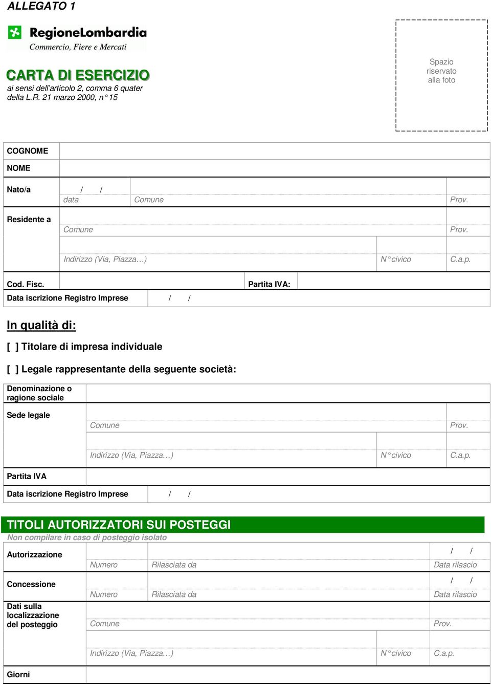 Data iscrizione Registro Imprese Partita IVA: In qualità di: [ ] Titolare di impresa individuale [ ] Legale