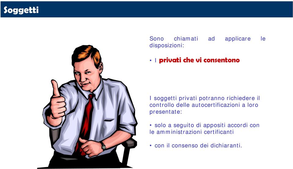 autocertificazioni a loro presentate: solo a seguito di appositi