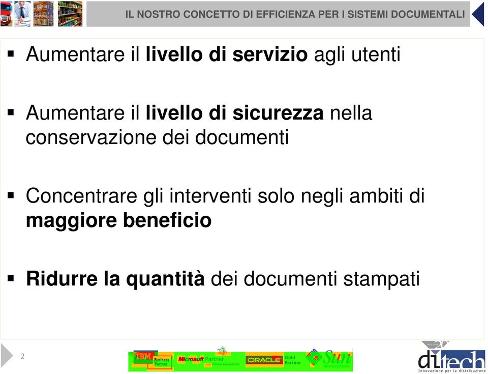 nella conservazione dei documenti Concentrare gli interventi solo