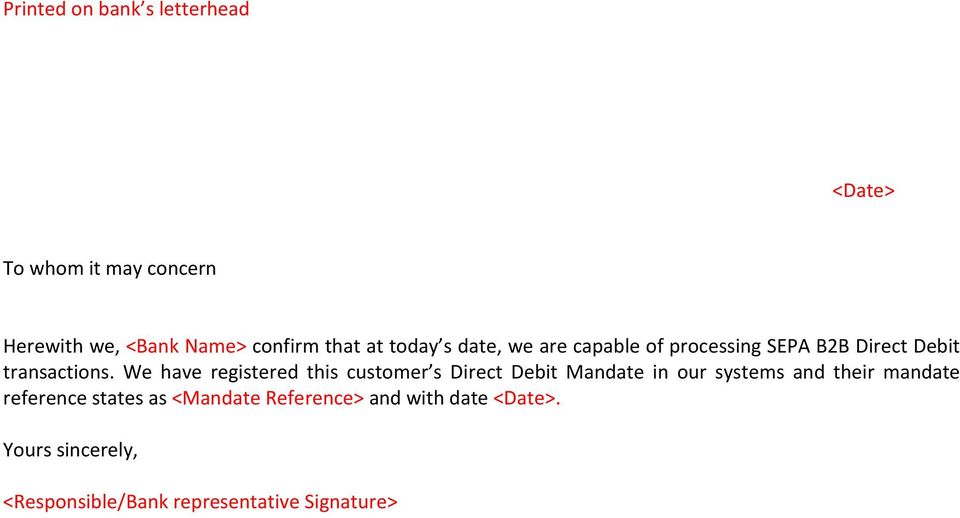We have registered this customer s Direct Debit Mandate in our systems and their mandate