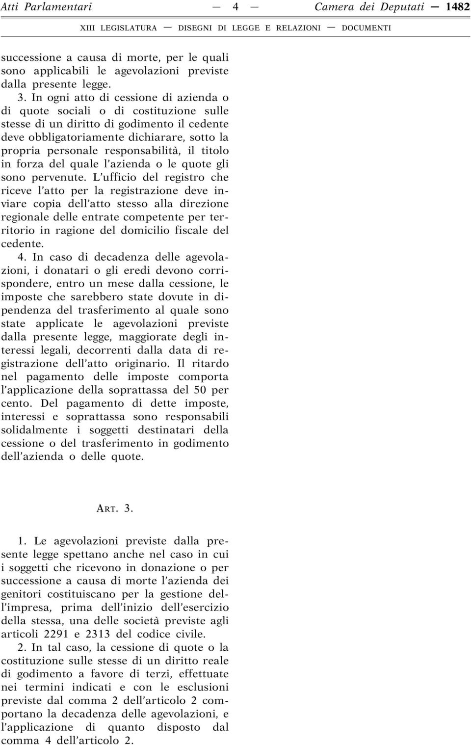 responsabilità, il titolo in forza del quale l azienda o le quote gli sono pervenute.