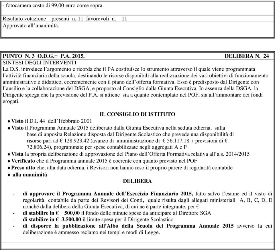 vari obiettivi di funzionamento amministrativo e didattico, coerentemente con il piano dell offerta formativa.