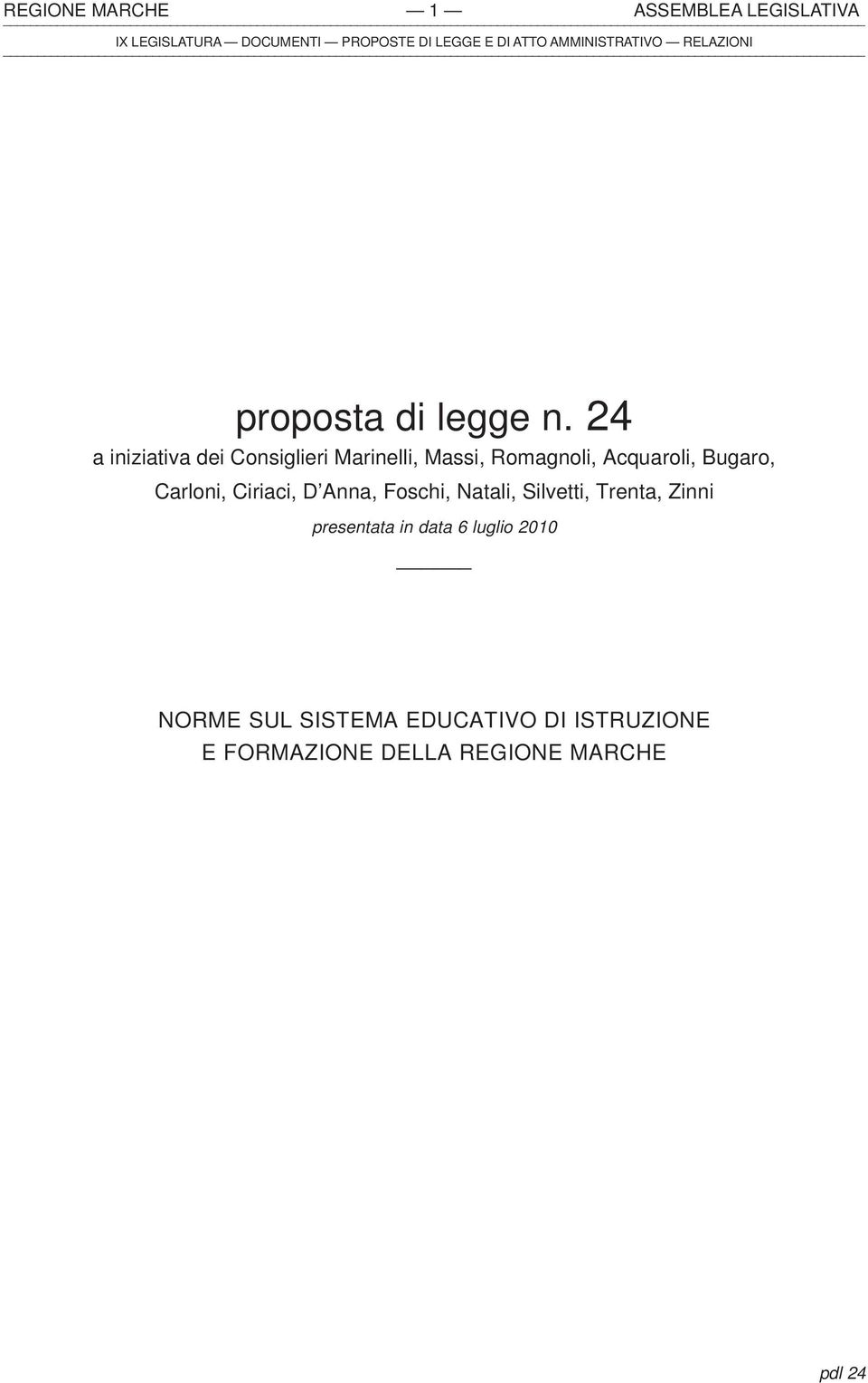 Carloni, Ciriaci, D Anna, Foschi, Natali, Silvetti, Trenta, Zinni presentata in