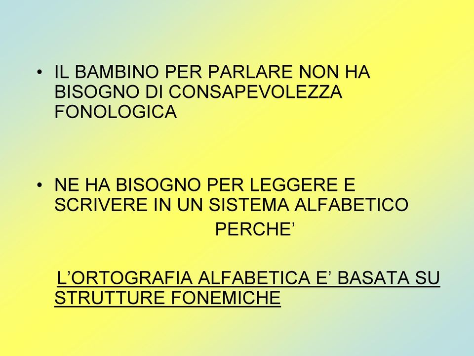 LEGGERE E SCRIVERE IN UN SISTEMA ALFABETICO