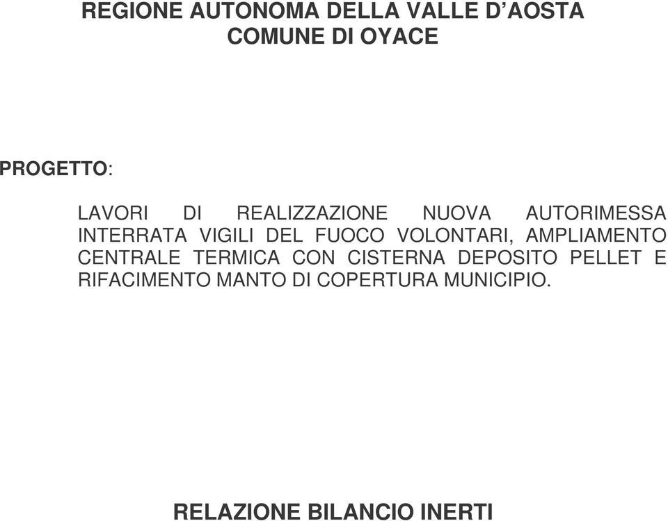 FUOCO VOLONTARI, AMPLIAMENTO CENTRALE TERMICA CON CISTERNA DEPOSITO