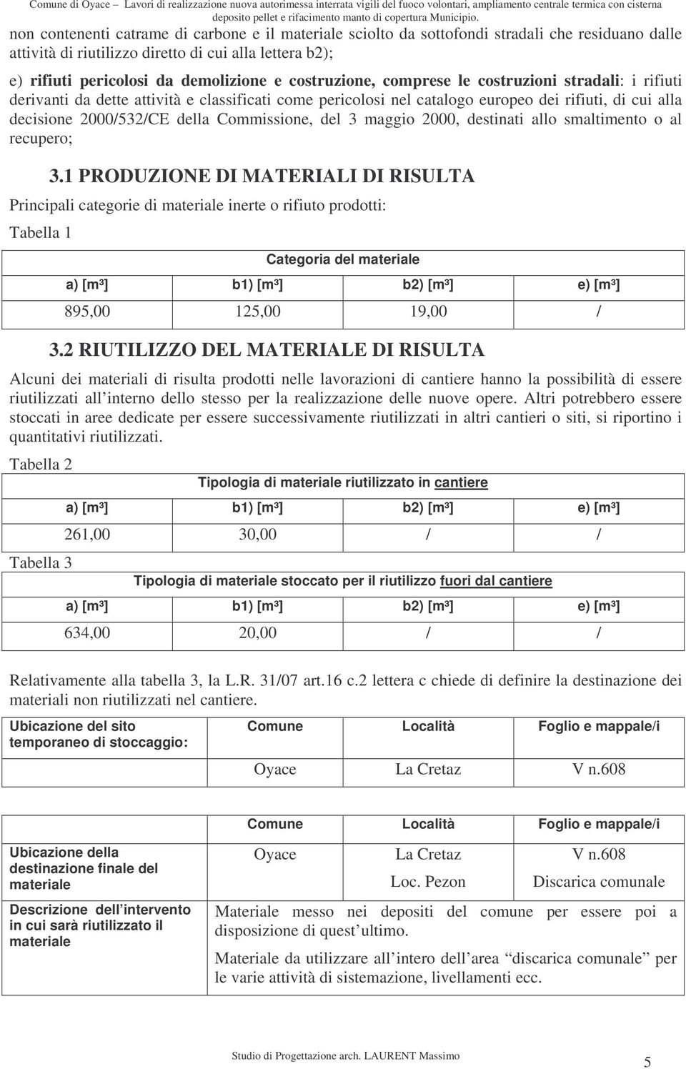 Commissione, del 3 maggio 2000, destinati allo smaltimento o al recupero; 3.