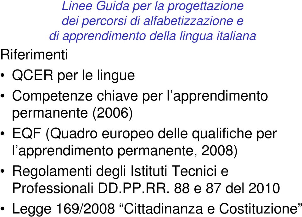 EQF (Quadro europeo delle qualifiche per l apprendimento permanente, 2008) Regolamenti degli