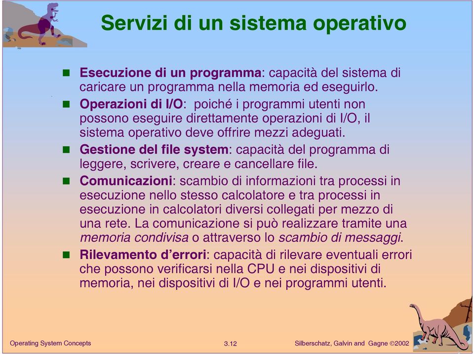 Gestione del file system: capacità del programma di leggere, scrivere, creare e cancellare file.