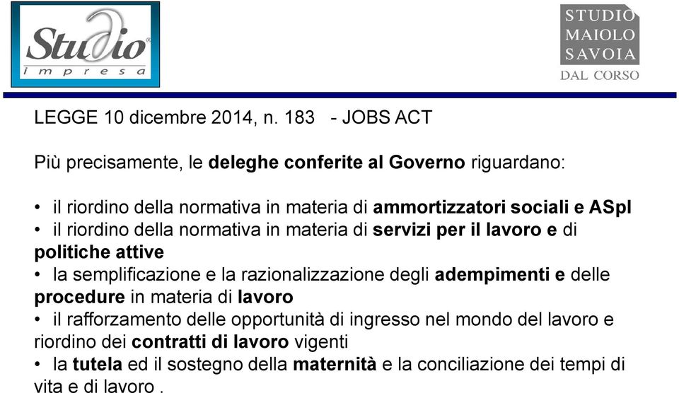 sociali e ASpI il riordino della normativa in materia di servizi per il lavoro e di politiche attive la semplificazione e la