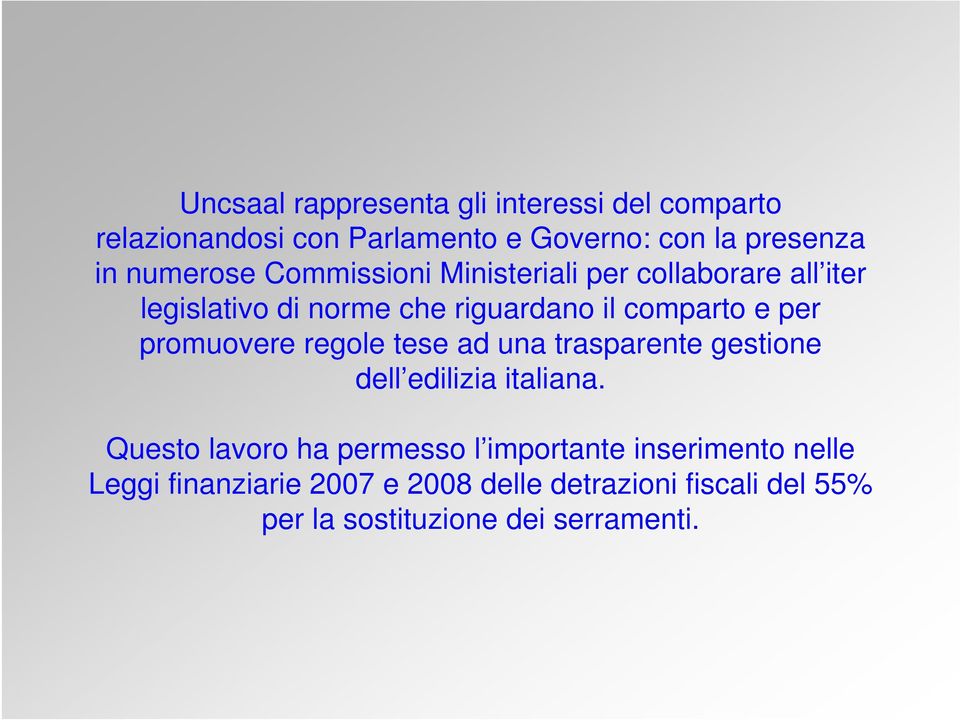 promuovere regole tese ad una trasparente gestione dell edilizia italiana.