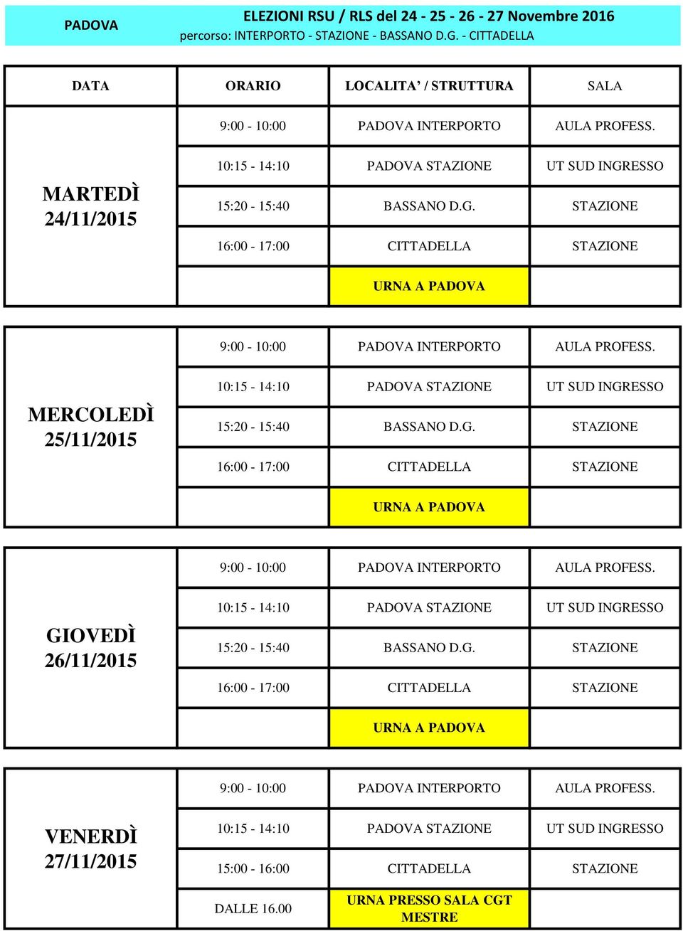 10:15-14:10 PADOVA UT SUD INGRESSO 15:00-16:00 CITTADELLA