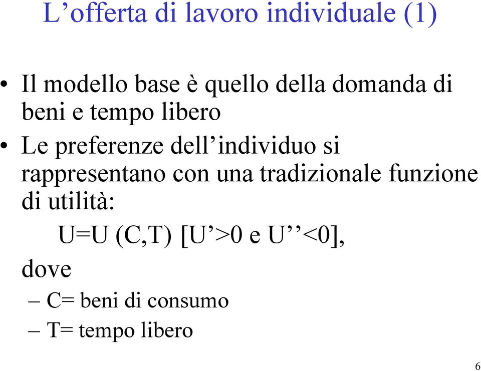 individuo si rappresentano con una tradizionale funzione di