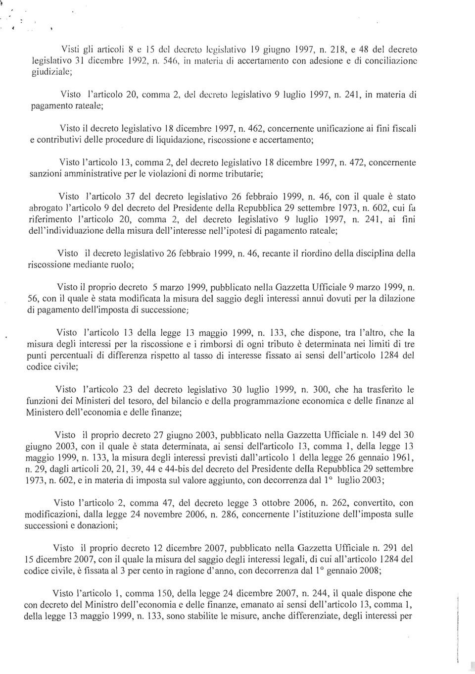 1997, n. 241, in materia di pagamento rateale; Visto il decreto legislativo 18 dicembrc 1997, n.