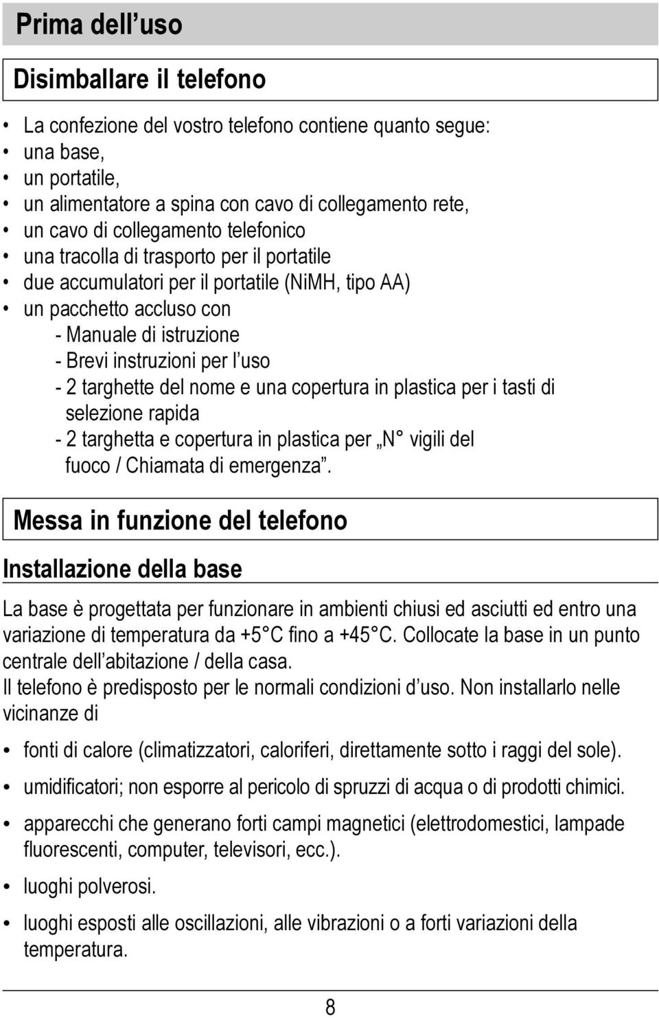 del nome e una copertura in plastica per i tasti di selezione rapida - 2 targhetta e copertura in plastica per N vigili del fuoco / Chiamata di emergenza.