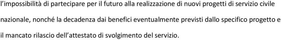 decadenza dai benefici eventualmente previsti dallo specifico