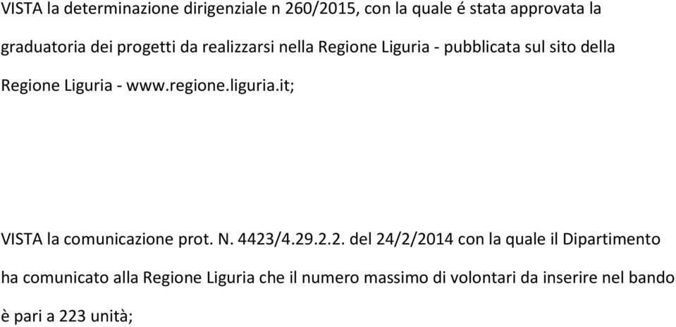 liguria.it; VISTA la comunicazione prot. N. 4423