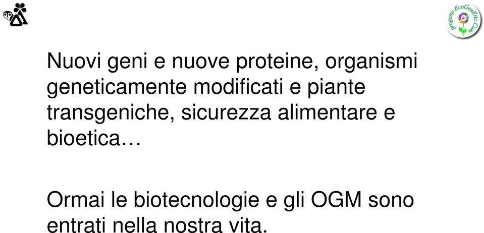 transgeniche, sicurezza alimentare e bioetica