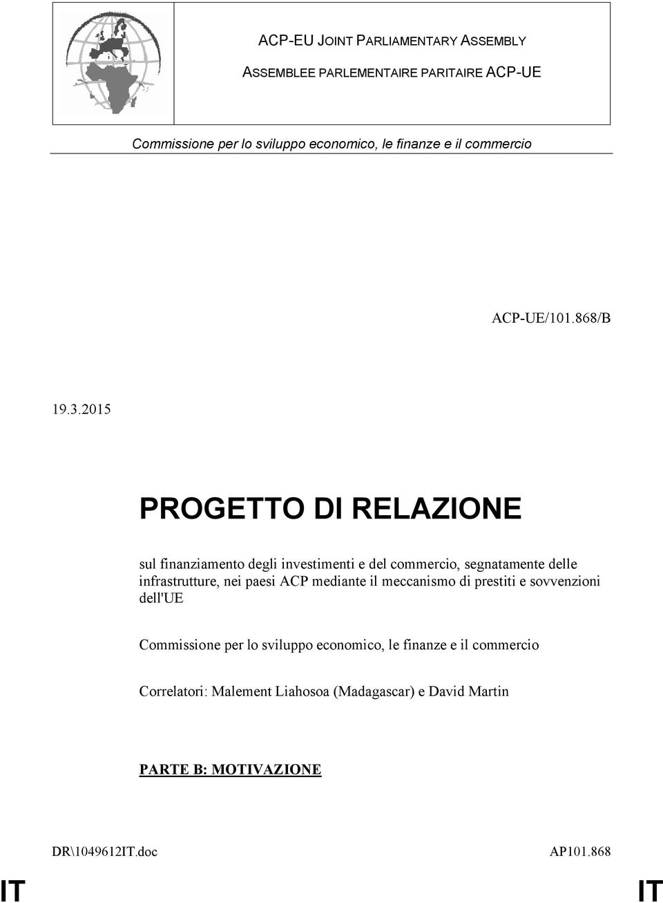 2015 PROGETTO DI RELAZIONE sul finanziamento degli investimenti e del commercio, segnatamente delle infrastrutture, nei paesi ACP