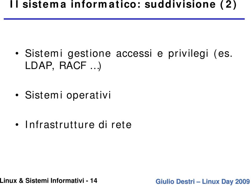 LDAP, RACF ) Sistemi operativi