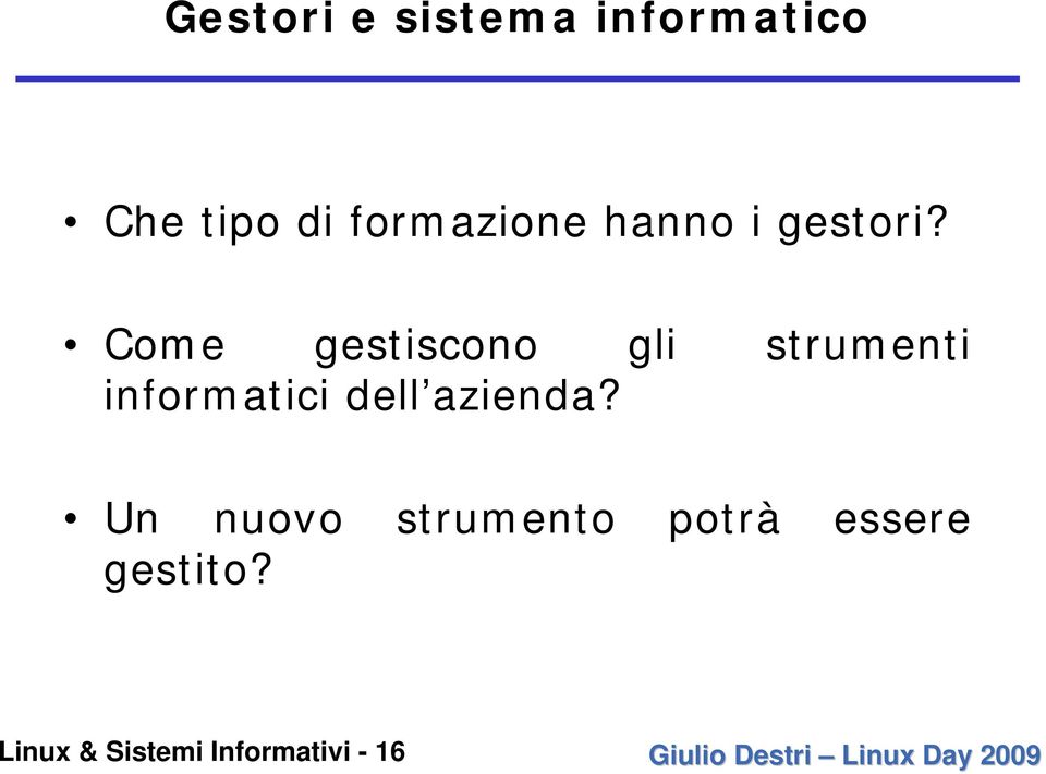 Come gestiscono gli strumenti informatici dell