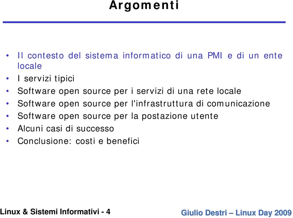 source per l'infrastruttura di comunicazione Software open source per la postazione