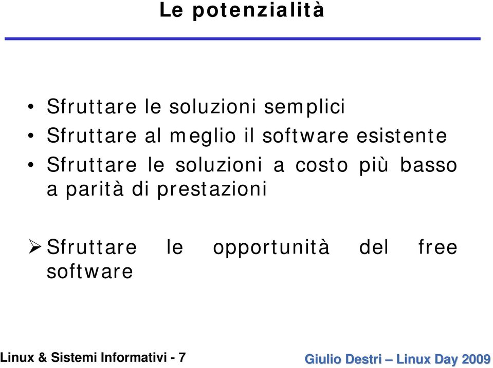 costo più basso a parità di prestazioni Sfruttare le