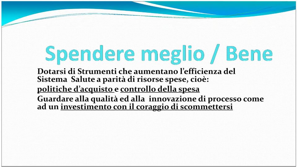 controllo della spesa Guardare alla qualità ed alla innovazione