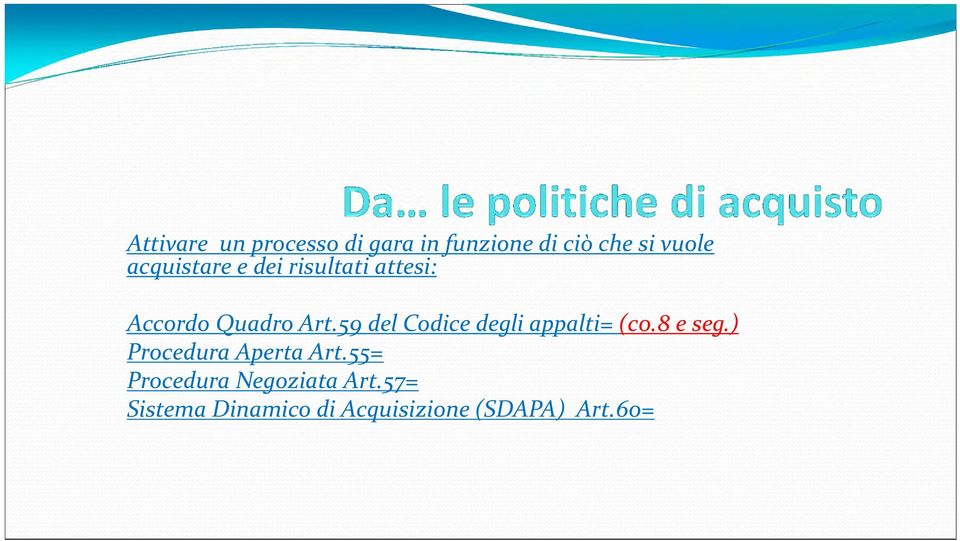 59 del Codice degli appalti= (c0.8 e seg.) Procedura Aperta Art.