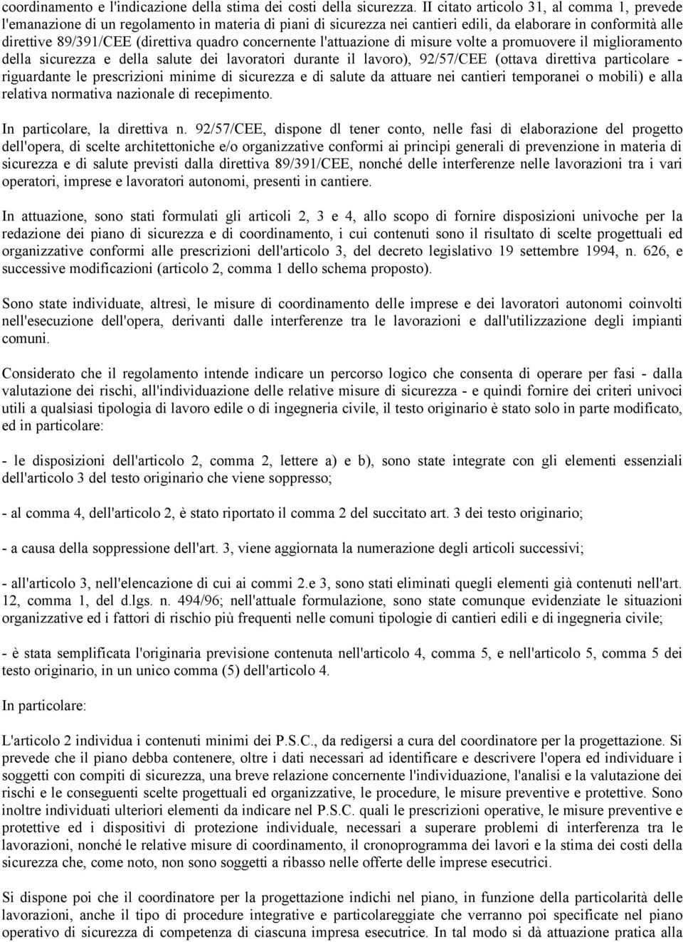 concernente l'attuazione di misure volte a promuovere il miglioramento della sicurezza e della salute dei lavoratori durante il lavoro), 92/57/CEE (ottava direttiva particolare - riguardante le