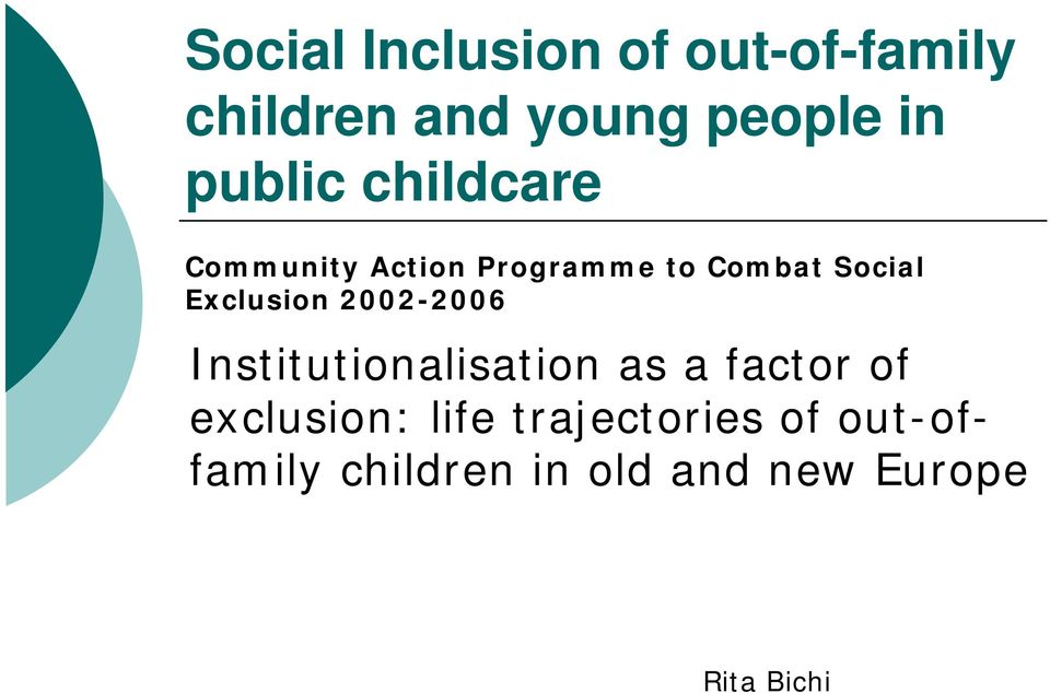 Exclusion 2002-2006 Institutionalisation as a factor of exclusion: